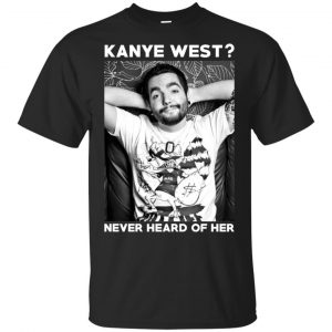 Slipknot: Kanye West? Never Heard Of Her – Slipknot T-Shirts, Hoodie, Tank Apparel
