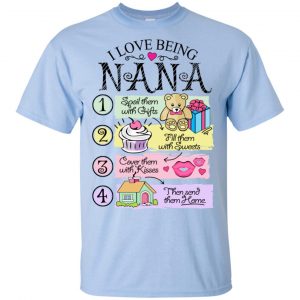 I Love Being Nana Spoil Them With Gifts Fill Them With Sweets T-Shirts, Hoodie, Tank 16
