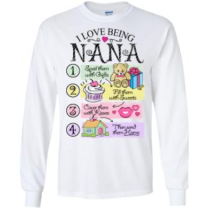 I Love Being Nana Spoil Them With Gifts Fill Them With Sweets T-Shirts, Hoodie, Tank 18