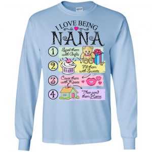 I Love Being Nana Spoil Them With Gifts Fill Them With Sweets T-Shirts, Hoodie, Tank 19