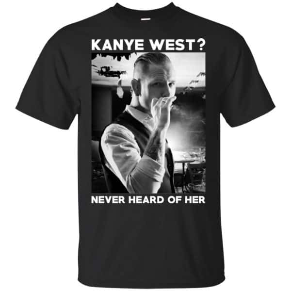 A Day to Remember: Kanye West? Never Heard Of Her – A Day to Remember T-Shirts, Hoodie, Tank Apparel 3