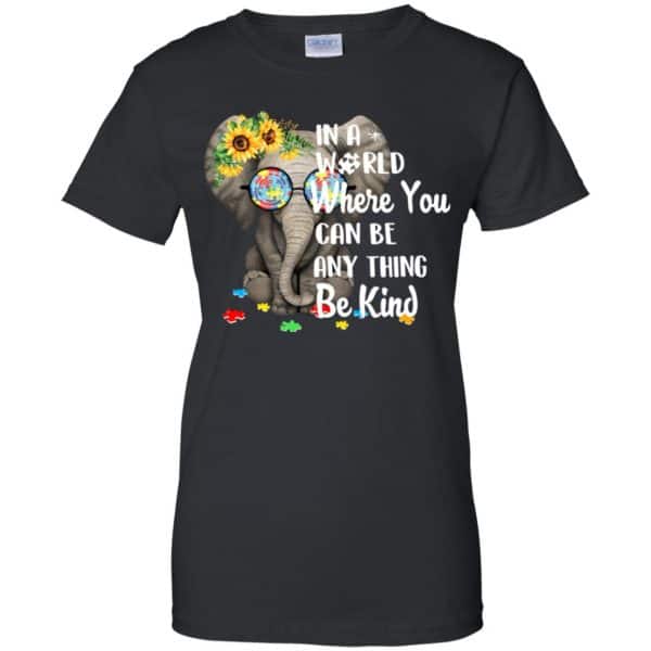 Autism: In A World Where You Can Be Anything Be Kind T-Shirts, Hoodie, Tank Apparel 11