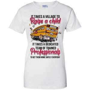 It Takes A Village To Raise A Child It Takes A Dedicated Team Of Trained Professionals To Get Them Home Safely Everyday T-Shirts, Hoodie, Tank 24