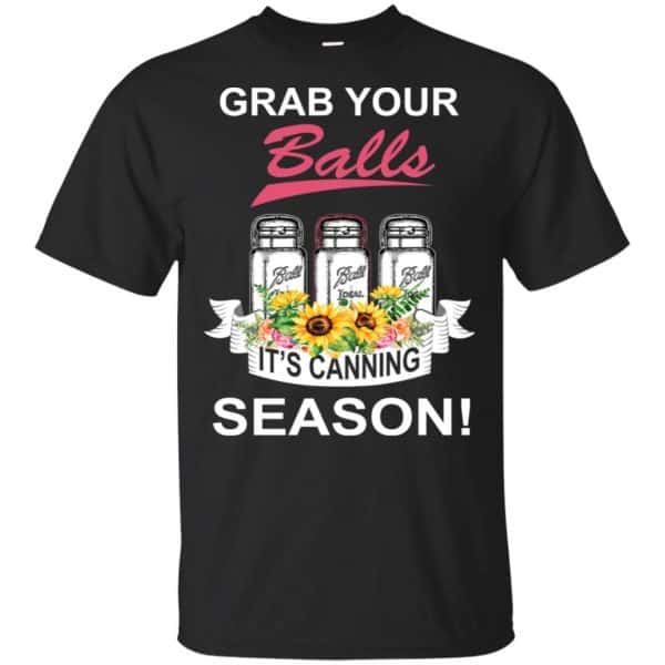 Grab Your Balls It’s Canning Season T-Shirts, Hoodie, Tank Apparel 3