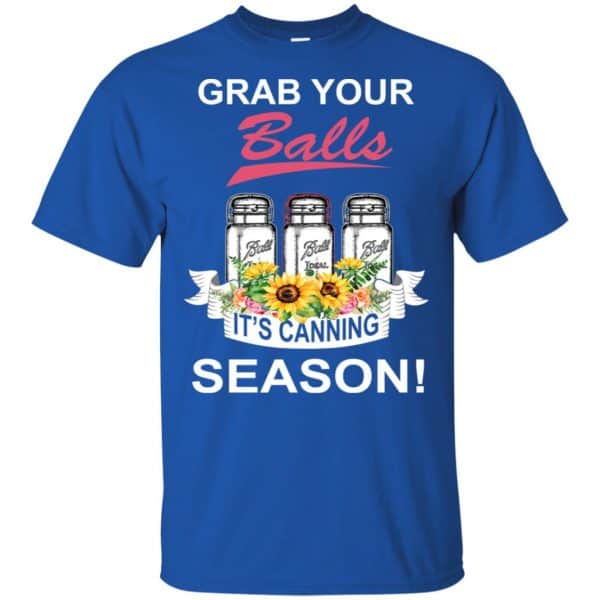 Grab Your Balls It’s Canning Season T-Shirts, Hoodie, Tank Apparel 5