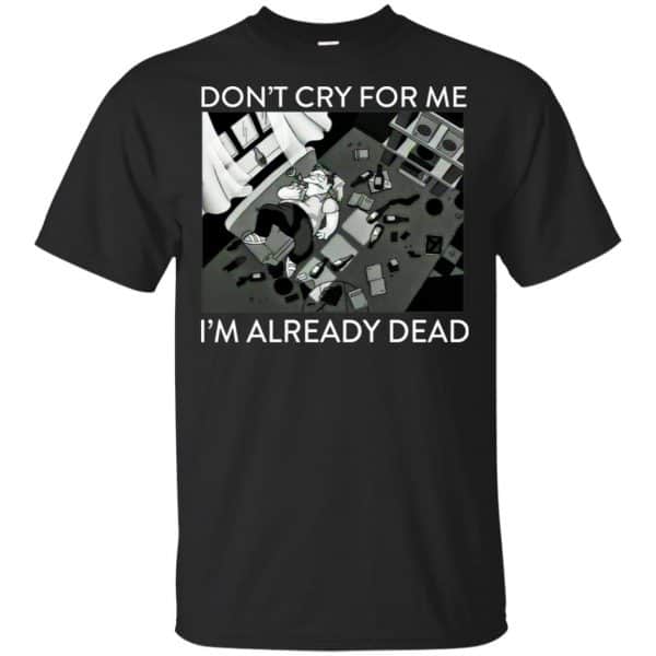 The Simpsons: Don’t Cry For Me I’m Already Dead T-Shirts, Hoodie, Tank Apparel 3