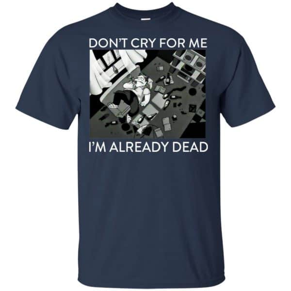 The Simpsons: Don’t Cry For Me I’m Already Dead T-Shirts, Hoodie, Tank Apparel 6