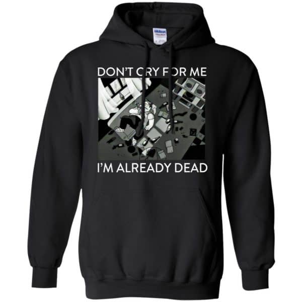 The Simpsons: Don’t Cry For Me I’m Already Dead T-Shirts, Hoodie, Tank Apparel 7