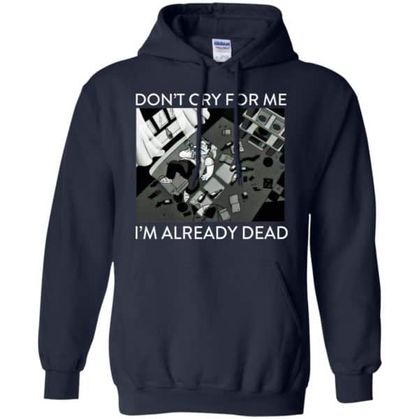 The Simpsons: Don’t Cry For Me I’m Already Dead T-Shirts, Hoodie, Tank Apparel 8