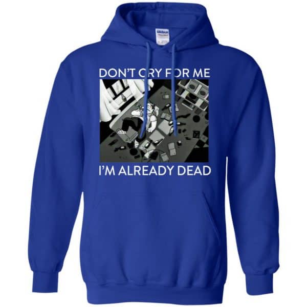 The Simpsons: Don’t Cry For Me I’m Already Dead T-Shirts, Hoodie, Tank Apparel 10