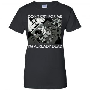The Simpsons: Don't Cry For Me I'm Already Dead T-Shirts, Hoodie, Tank 9