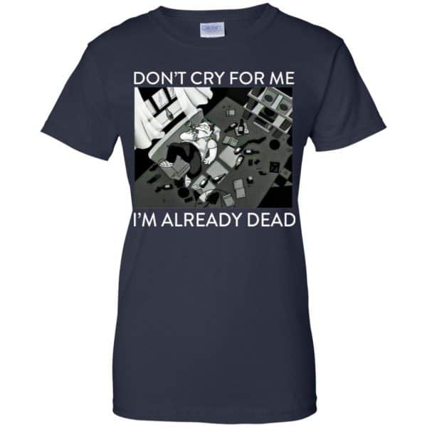 The Simpsons: Don’t Cry For Me I’m Already Dead T-Shirts, Hoodie, Tank Apparel 13