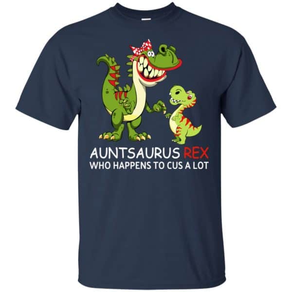 Auntsaurus Rex Who Happens To Cuss A Lot T-Shirts, Hoodie, Tank Apparel 6