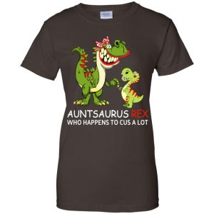 Auntsaurus Rex Who Happens To Cuss A Lot T-Shirts, Hoodie, Tank 23