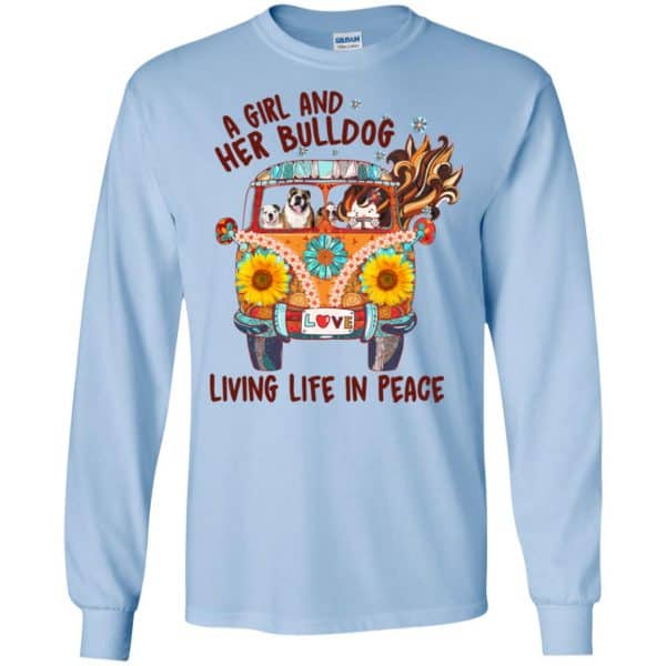 A Girl And Her Bulldog Living Life In Peace T-Shirts, Hoodie, Tank Apparel 8