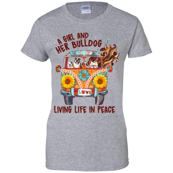 A Girl And Her Bulldog Living Life In Peace T-Shirts, Hoodie, Tank Apparel 12