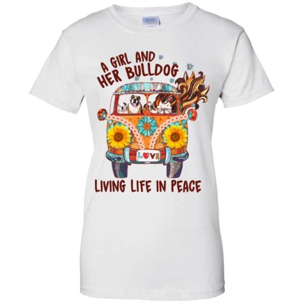 A Girl And Her Bulldog Living Life In Peace T-Shirts, Hoodie, Tank Apparel 13