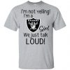 I’m Not Yelling I’m A New England Patriots Girl We Just Talk Loud T-Shirts, Hoodie, Tank Apparel 2