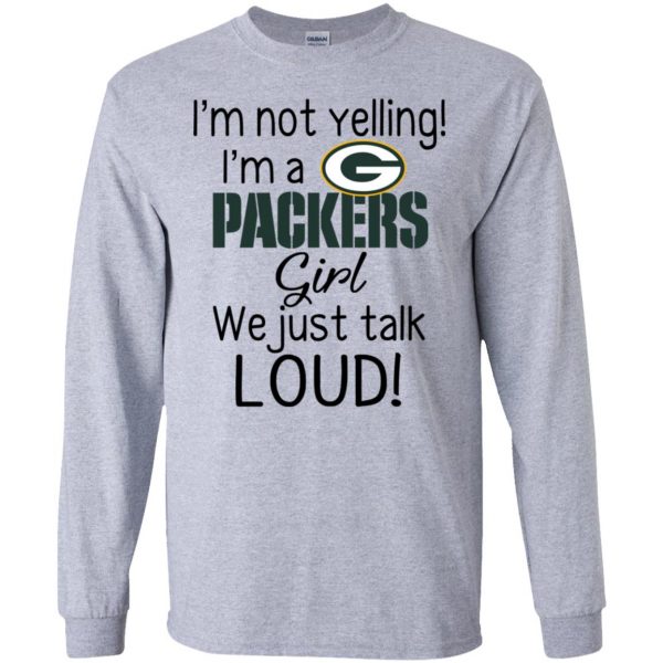 I’m Not Yelling I’m A Green Bay Packers Girl We Just Talk Loud T-Shirts, Hoodie, Tank Apparel 6
