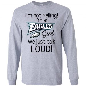 I'm Not Yelling I'm A Philadelphia Eagles Girl We Just Talk Loud T-Shirts, Hoodie, Tank 17