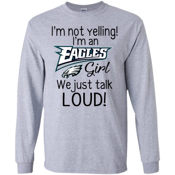 I’m Not Yelling I’m A Philadelphia Eagles Girl We Just Talk Loud T-Shirts, Hoodie, Tank Apparel 6