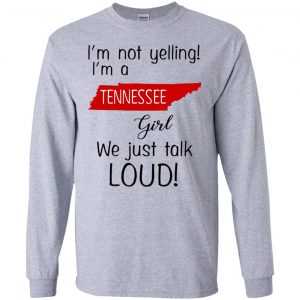 I’m Not Yelling I’m A Tennessee Girl We Just Talk Loud T-Shirts, Hoodie, Tank 8