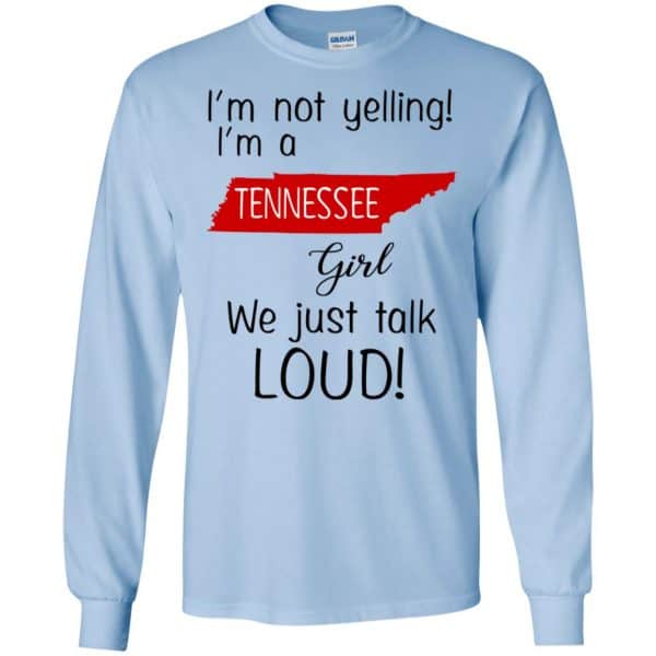 I’m Not Yelling I’m A Tennessee Girl We Just Talk Loud T-Shirts, Hoodie, Tank Apparel 8