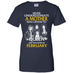 A Mother Who Listens To Queen And Was Born In February T-Shirts, Hoodie, Tank 24