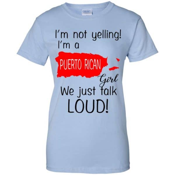 I’m Not Yelling I’m A Puerto Rican Girl We Just Talk Loud T-Shirts, Hoodie, Tank Apparel 14