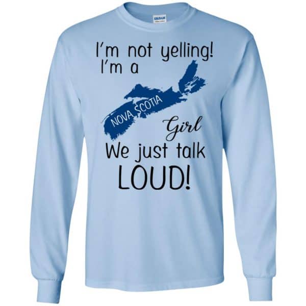 I’m Not Yelling I’m A Nova Scotia Girl We Just Talk Loud T-Shirts, Hoodie, Tank Apparel 8
