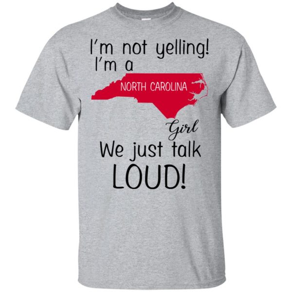 I’m Not Yelling I’m A North Carolina Girl We Just Talk Loud T-Shirts, Hoodie, Tank 2