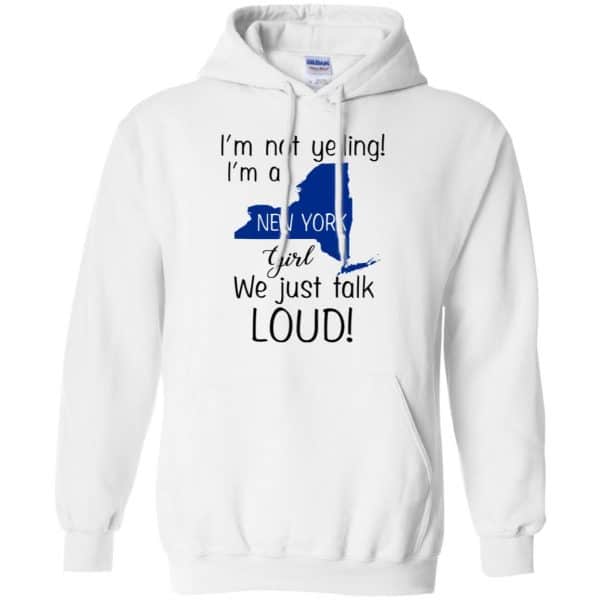I’m Not Yelling I’m A New York Girl We Just Talk Loud T-Shirts, Hoodie, Tank Apparel 10