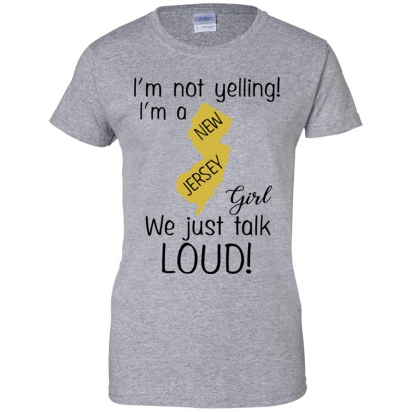 I’m Not Yelling I’m A New Jersey Girl We Just Talk Loud T-Shirts, Hoodie, Tank Apparel 12