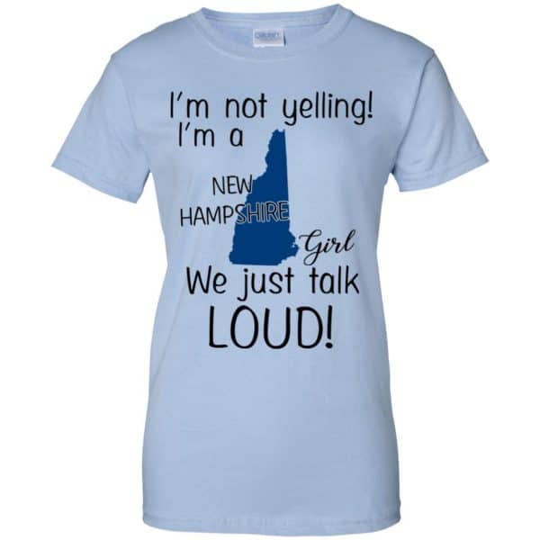 I’m Not Yelling I’m A New Hampshire Girl We Just Talk Loud T-Shirts, Hoodie, Tank Apparel 14
