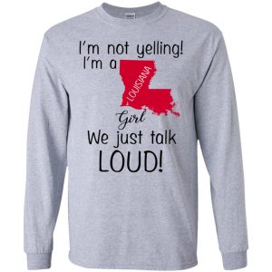 I’m Not Yelling I’m A Louisiana Girl We Just Talk Loud T-Shirts, Hoodie, Tank 9