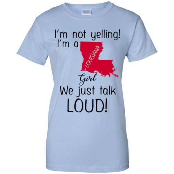 I’m Not Yelling I’m A Louisiana Girl We Just Talk Loud T-Shirts, Hoodie, Tank Apparel 14