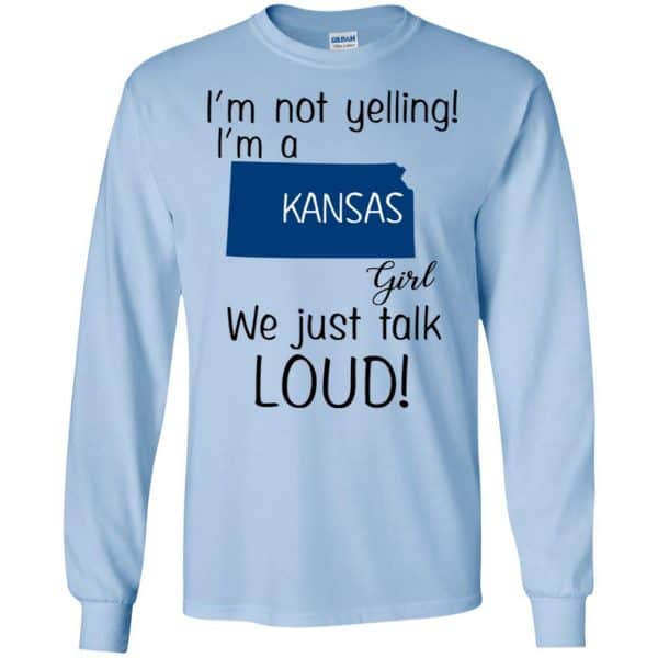 I’m Not Yelling I’m A Kansas Girl We Just Talk Loud T-Shirts, Hoodie, Tank Apparel 8