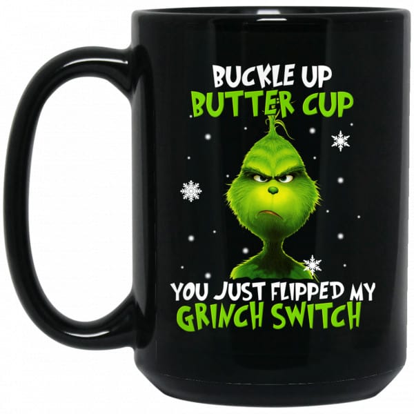 The Grinch: Buckle Up Butter Cup You Just Flipped My Grinch Switch Mug Coffee Mugs 4