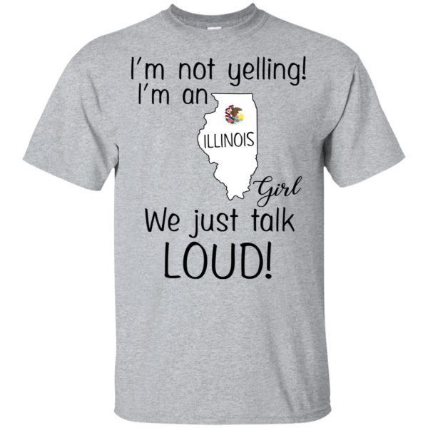 I’m Not Yelling I’m An Illinois Girl We Just Talk Loud T-Shirts, Hoodie, Tank 3