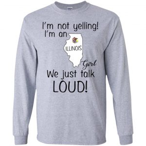 I’m Not Yelling I’m An Illinois Girl We Just Talk Loud T-Shirts, Hoodie, Tank 17