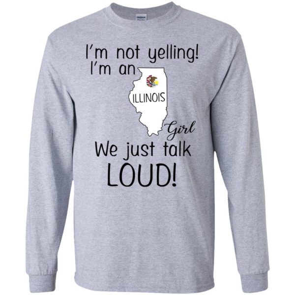 I’m Not Yelling I’m An Illinois Girl We Just Talk Loud T-Shirts, Hoodie, Tank 6