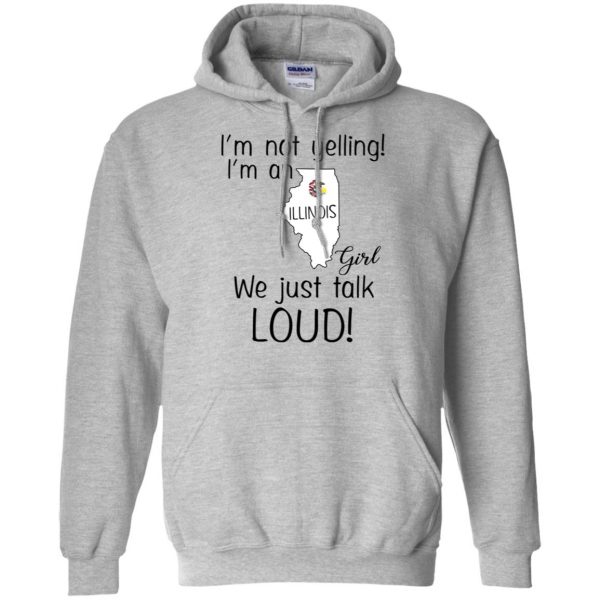 I’m Not Yelling I’m An Illinois Girl We Just Talk Loud T-Shirts, Hoodie, Tank 9