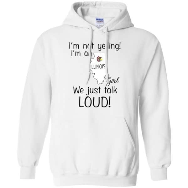 I’m Not Yelling I’m An Illinois Girl We Just Talk Loud T-Shirts, Hoodie, Tank 10