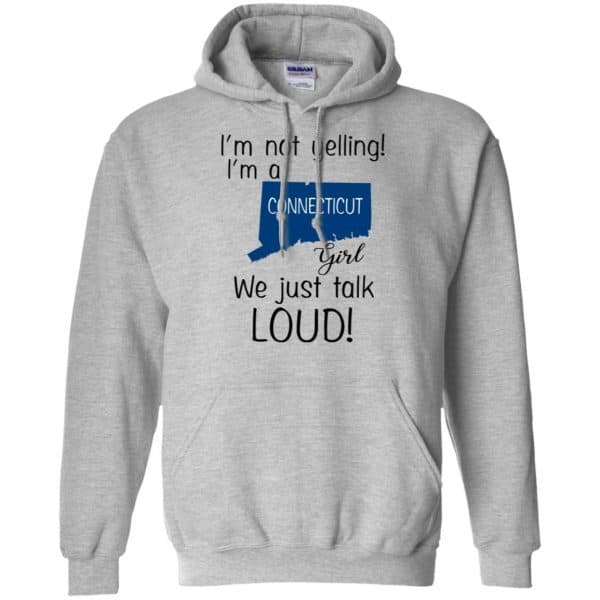 I’m Not Yelling I’m A Connecticut Girl We Just Talk Loud T-Shirts, Hoodie, Tank Apparel 9