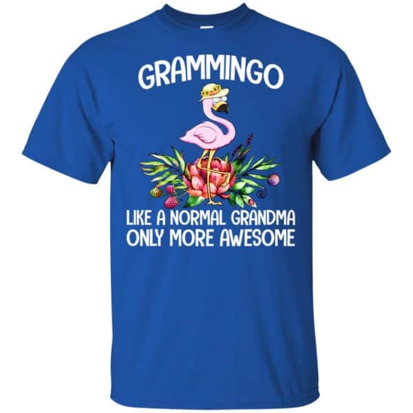 Grammingo Like A Normal Grandma Only More Awesome T-Shirts, Hoodie, Tank Apparel 5