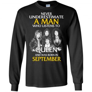 A Man Who Listens To Queen And Was Born In September T-Shirts, Hoodie, Tank 18