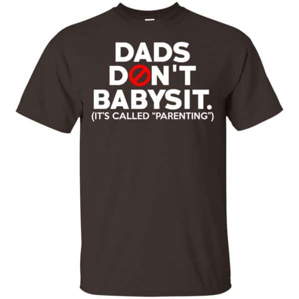 Dads Don’t Babysit It’s Called Parenting T-Shirts, Hoodie, Tank Apparel 6
