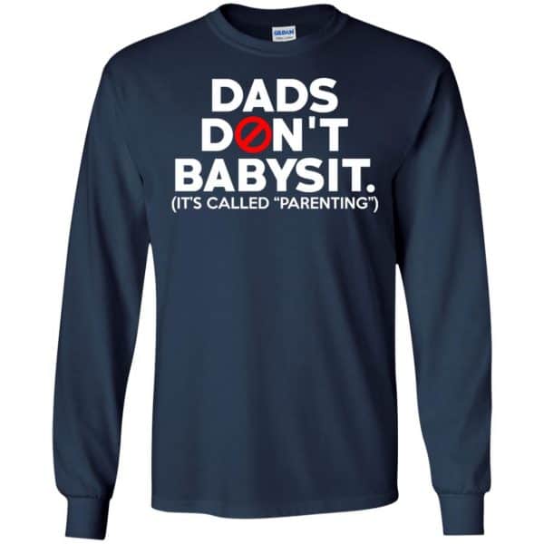 Dads Don’t Babysit It’s Called Parenting T-Shirts, Hoodie, Tank Apparel 8