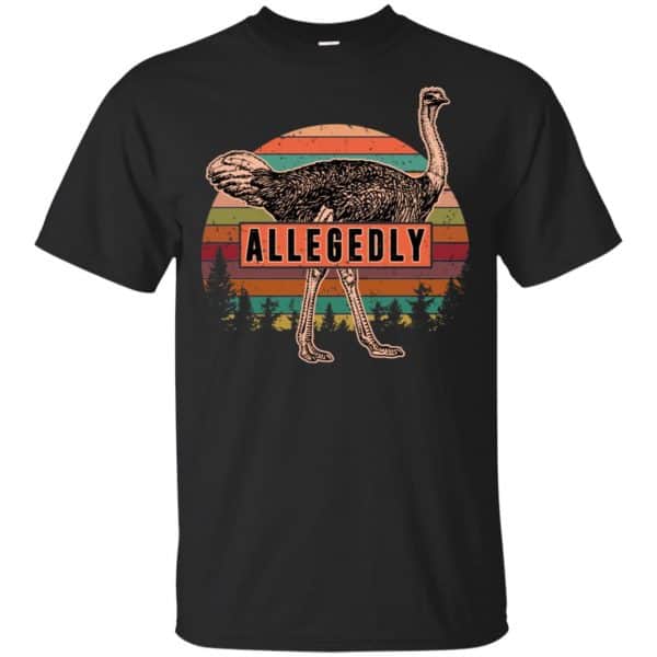 Letterkenny: Allegedly Ostrich Vintage T-Shirts, Hoodie, Tank Apparel 3
