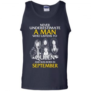A Man Who Listens To Queen And Was Born In September T-Shirts, Hoodie, Tank 25
